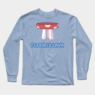 Floor Is Lava Long Sleeve T-Shirt